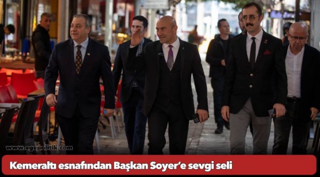Kemeraltı esnafından Başkan Soyer’e sevgi seli