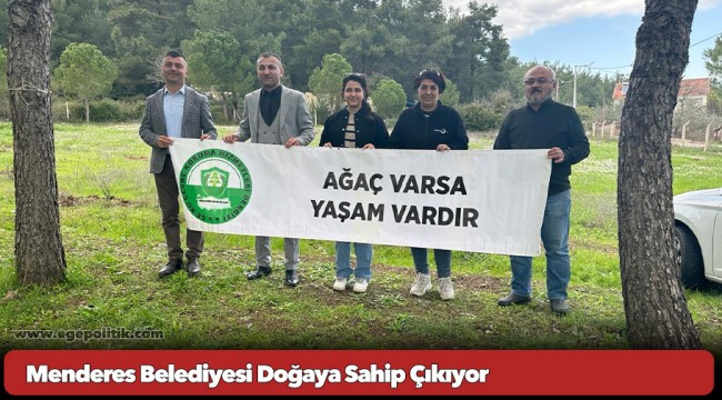 Menderes Belediyesi Doğaya Sahip Çıkıyor