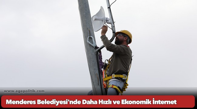 Menderes Belediyesi'nde Daha Hızlı ve Ekonomik İnternet