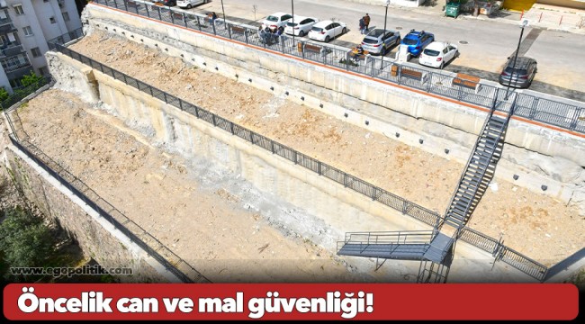 Öncelik can ve mal güvenliği!