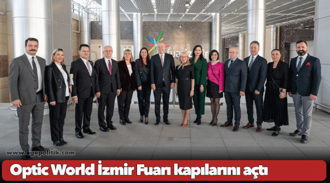 Optic World İzmir Fuarı kapılarını açtı