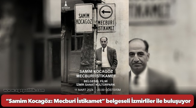 “Samim Kocagöz: Mecburi İstikamet” belgeseli İzmirliler ile buluşuyor