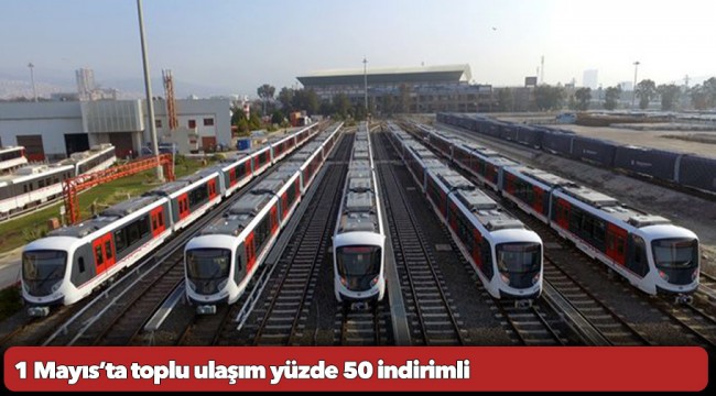 1 Mayıs’ta toplu ulaşım yüzde 50 indirimli