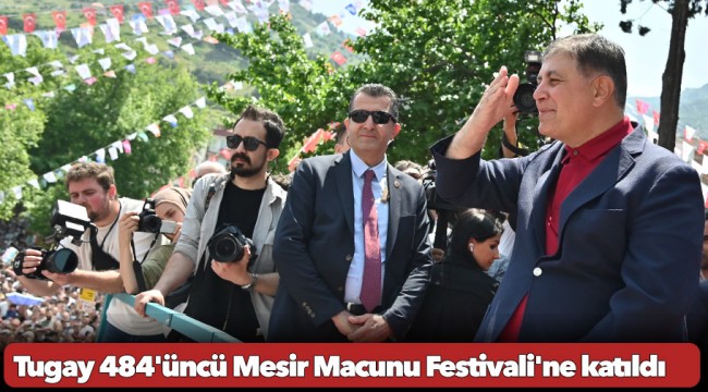Başkan Cemil Tugay 484'üncü Uluslararası Manisa Mesir Macunu Festivali'ne katıldı