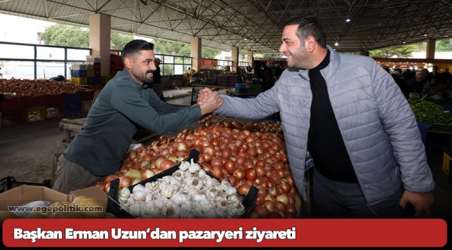 Başkan Erman Uzun’dan pazaryeri ziyareti