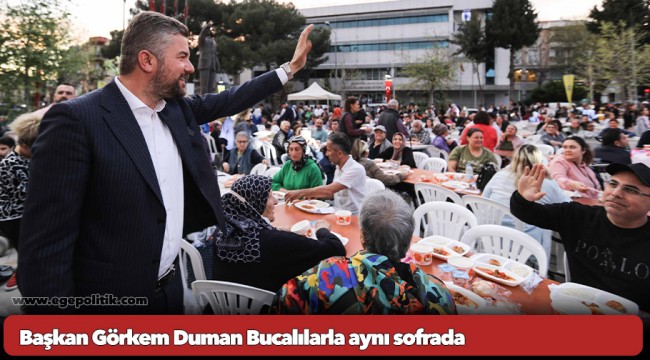 Başkan Görkem Duman Bucalılarla aynı sofrada