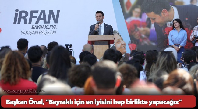 Başkan Önal, “Bayraklı için en iyisini hep birlikte yapacağız”