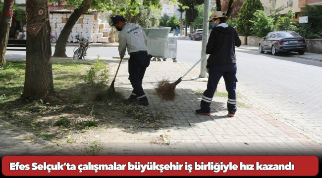 Efes Selçuk’ta çalışmalar büyükşehir iş birliğiyle hız kazandı