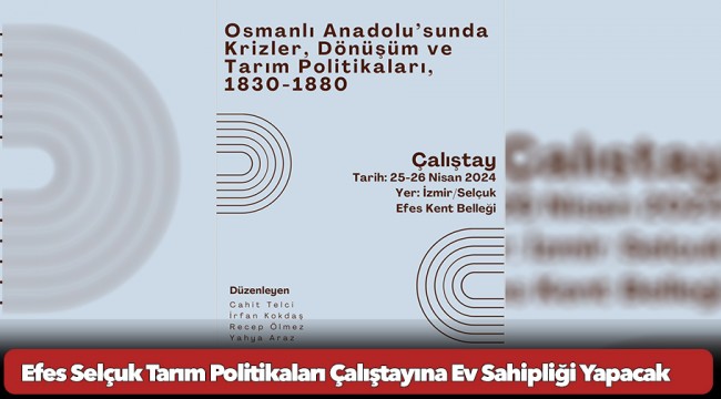 Efes Selçuk Tarım Politikaları Çalıştayına Ev Sahipliği Yapacak