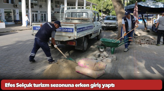 Efes Selçuk turizm sezonuna erken giriş yaptı