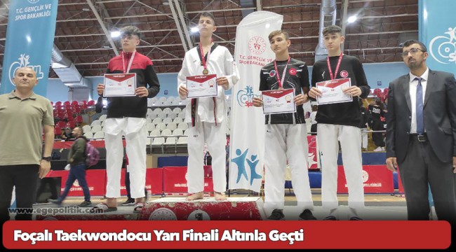 Foçalı Taekwondocu Yarı Finali Altınla Geçti