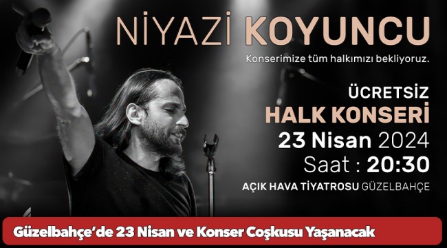 Güzelbahçe’de 23 Nisan ve Konser Coşkusu Yaşanacak