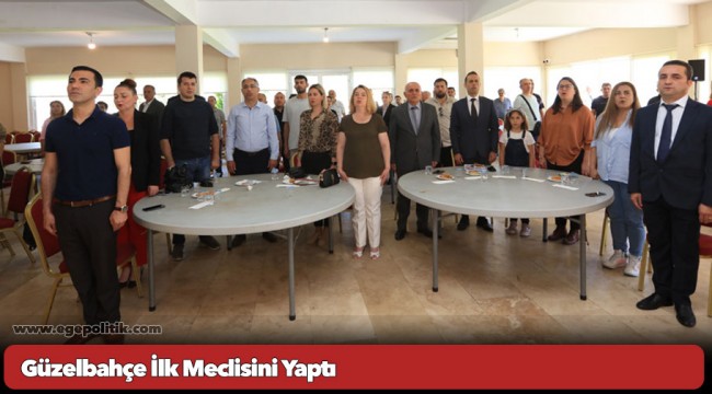Güzelbahçe İlk Meclisini Yaptı