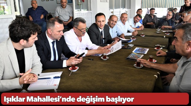 Işıklar Mahallesi’nde değişim başlıyor