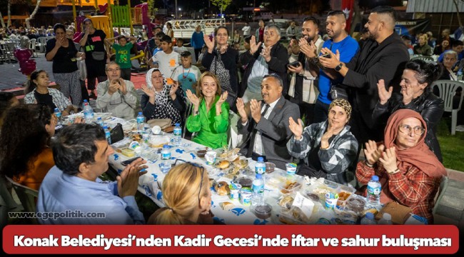 Konak Belediyesi’nden Kadir Gecesi’nde iftar ve sahur buluşması