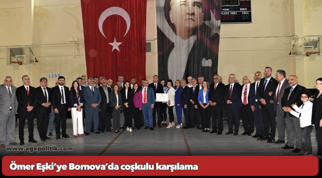 Ömer Eşki’ye Bornova’da coşkulu karşılama