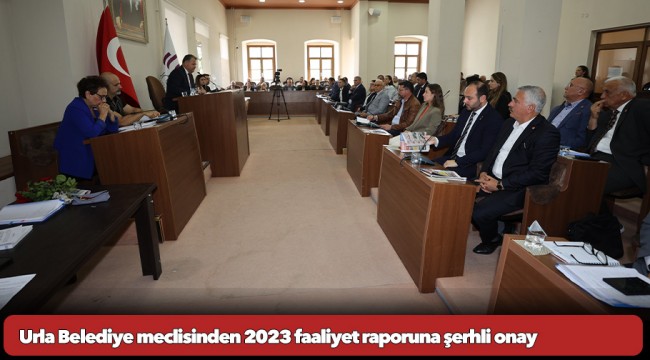 Urla Belediye meclisinden 2023 faaliyet raporuna şerhli onay
