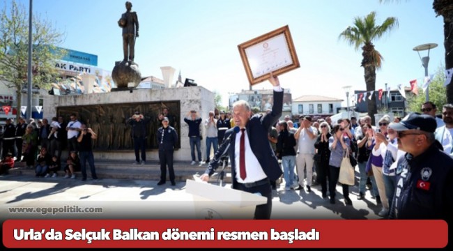 Urla’da Selçuk Balkan dönemi resmen başladı