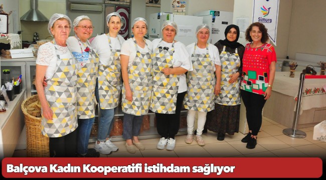 Balçova Kadın Kooperatifi istihdam sağlıyor