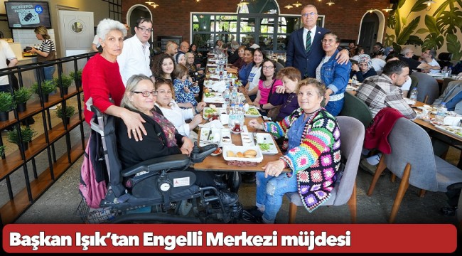 Başkan Işık’tan Engelli Merkezi müjdesi