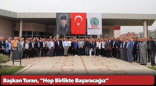 Başkan Turan, “Hep Birlikte Başaracağız”