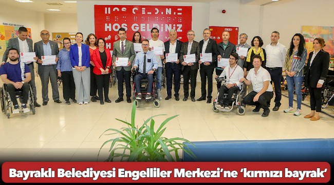 Bayraklı Belediyesi Engelliler Merkezi’ne ‘kırmızı bayrak’
