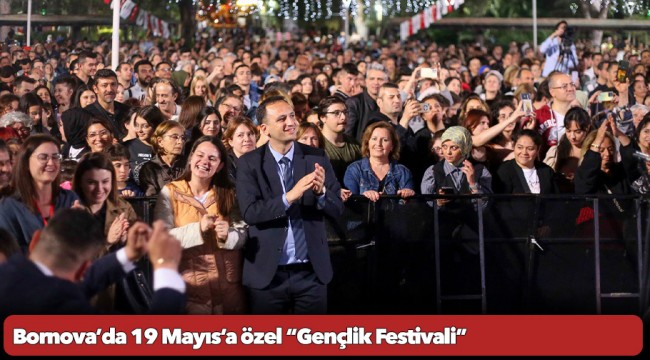 Bornova’da 19 Mayıs’a özel “Gençlik Festivali”