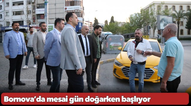 Bornova’da mesai gün doğarken başlıyor