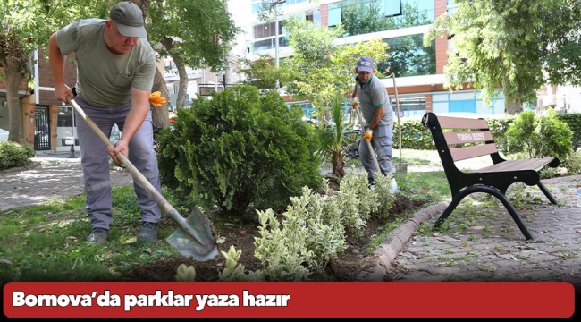 Bornova’da parklar yaza hazır
