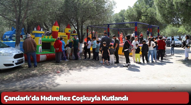 Çandarlı’da Hıdırellez Coşkuyla Kutlandı