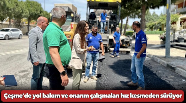 Çeşme’de yol bakım ve onarım çalışmaları hız kesmeden sürüyor