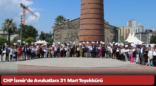 CHP İzmir'de Avukatlara 31 Mart Teşekkürü
