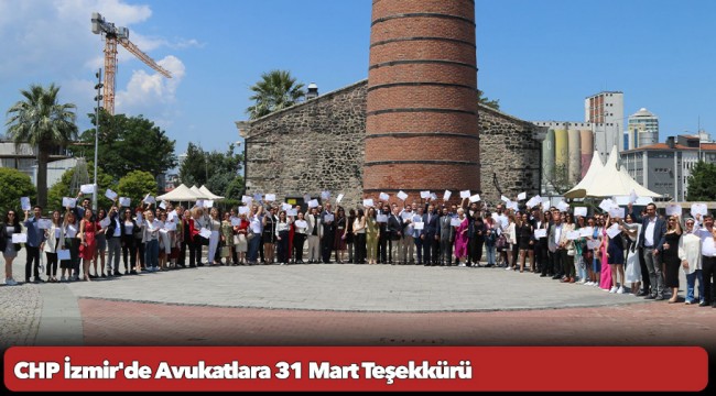 CHP İzmir'de Avukatlara 31 Mart Teşekkürü 