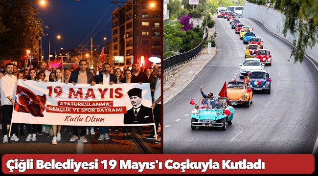 Çiğli Belediyesi 19 Mayıs'ı Coşkuyla Kutladı