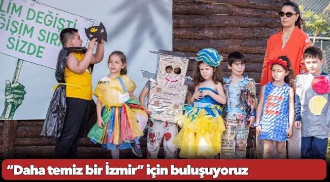 “Daha temiz bir İzmir” için buluşuyoruz