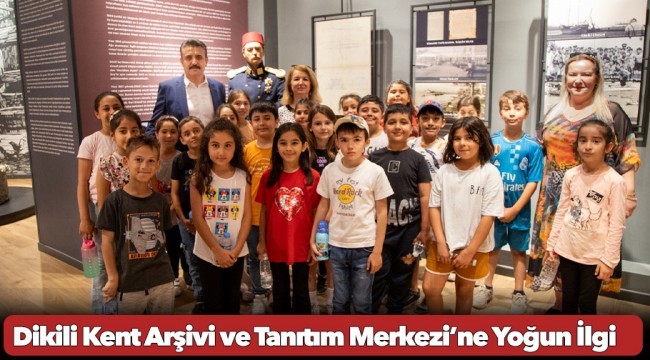 Dikili Kent Arşivi ve Tanıtım Merkezi’ne Yoğun İlgi