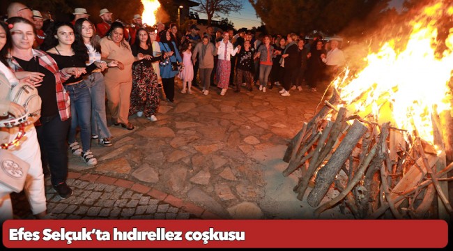 Efes Selçuk’ta hıdırellez coşkusu