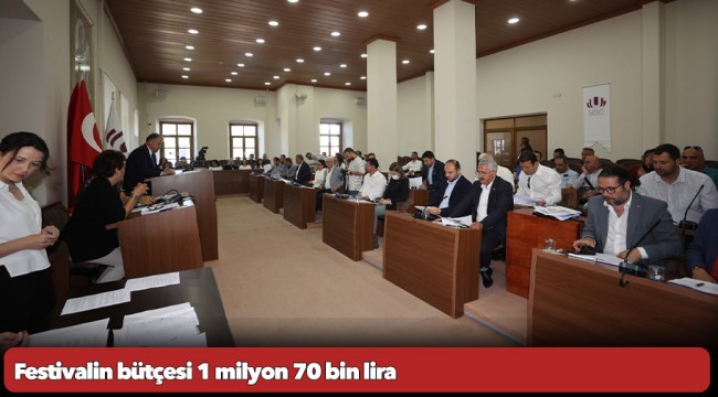 Festivalin bütçesi 1 milyon 70 bin lira