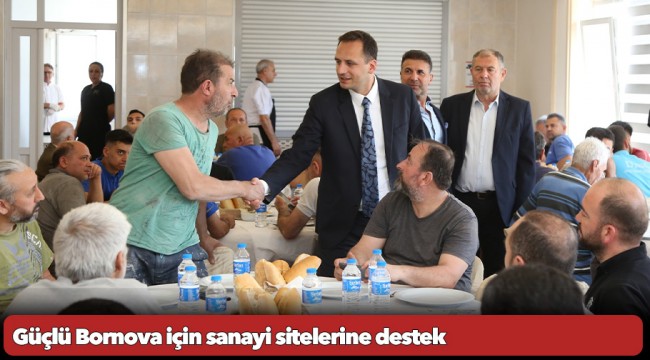 Güçlü Bornova için sanayi sitelerine destek