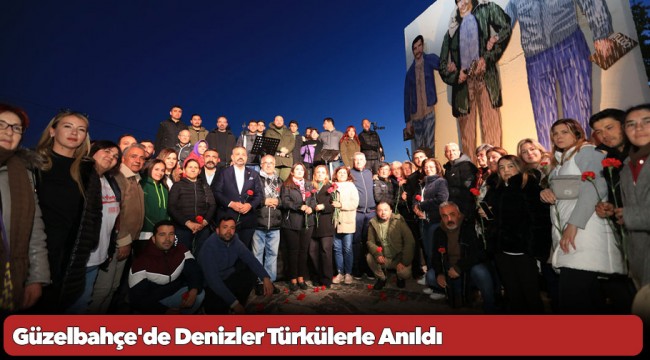 Güzelbahçe'de Denizler Türkülerle Anıldı