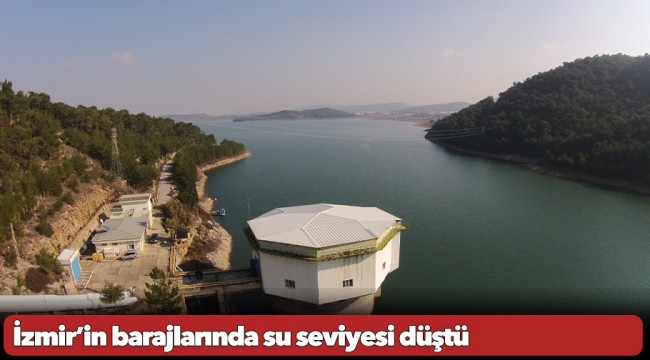 İzmir’in barajlarında su seviyesi düştü
