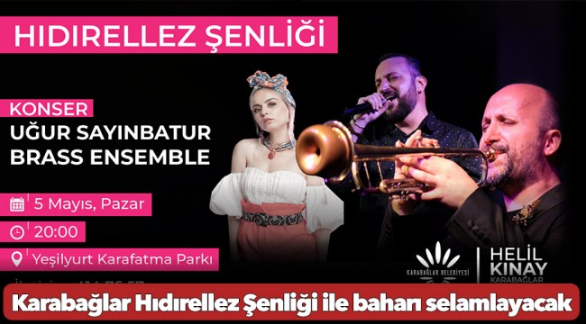 Karabağlar Hıdırellez Şenliği ile baharı selamlayacak