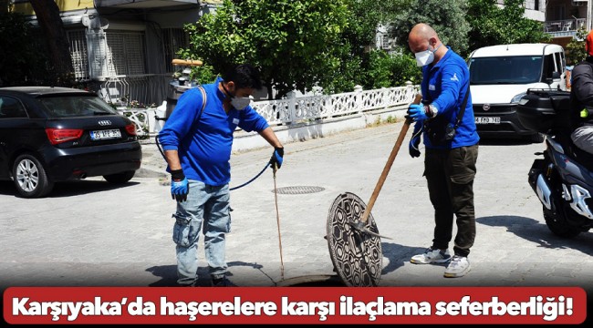 Karşıyaka’da haşerelere karşı ilaçlama seferberliği!