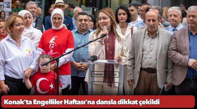 Konak’ta Engelliler Haftası’na dansla dikkat çekildi