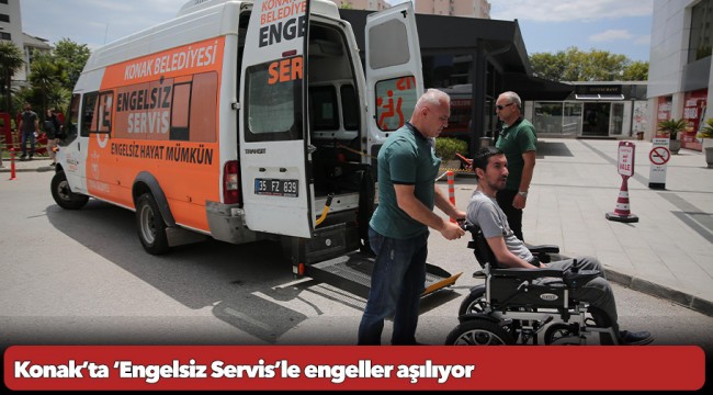 Konak’ta ‘Engelsiz Servis’le engeller aşılıyor