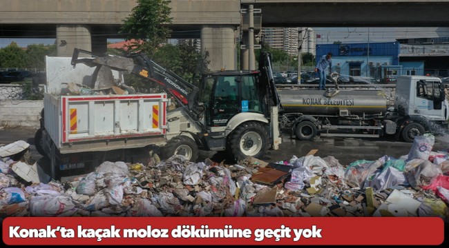 Konak’ta kaçak moloz dökümüne geçit yok