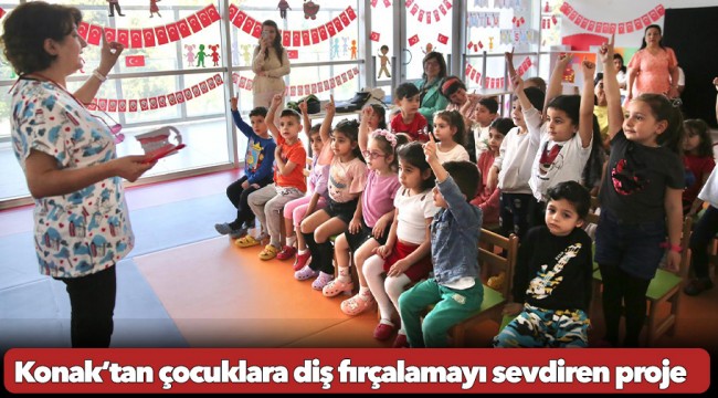 Konak’tan çocuklara diş fırçalamayı sevdiren proje
