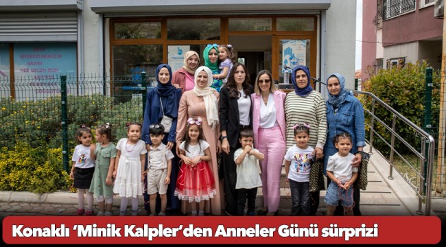 Konaklı ‘Minik Kalpler’den Anneler Günü sürprizi