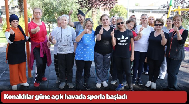 Konaklılar güne açık havada sporla başladı