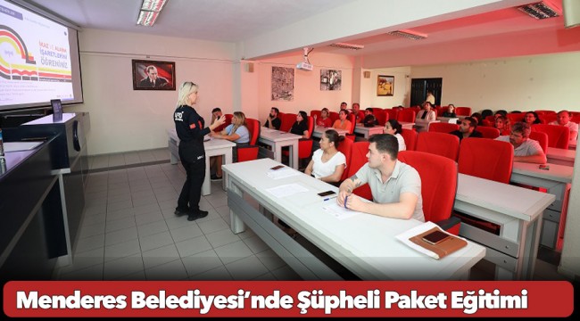 Menderes Belediyesi’nde Şüpheli Paket Eğitimi